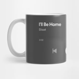 I'll Be Home, SLOAT Spotify Play Screen Mug